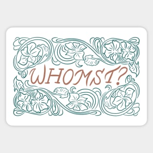 Whomst? Sticker